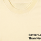 Áo Thun Relaxed Fit Better Late Than Never