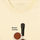 Áo Thun Relaxed Fit Better Coffeee Better Days