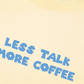 Áo Thun Relaxed Fit Less Talk More Coffee