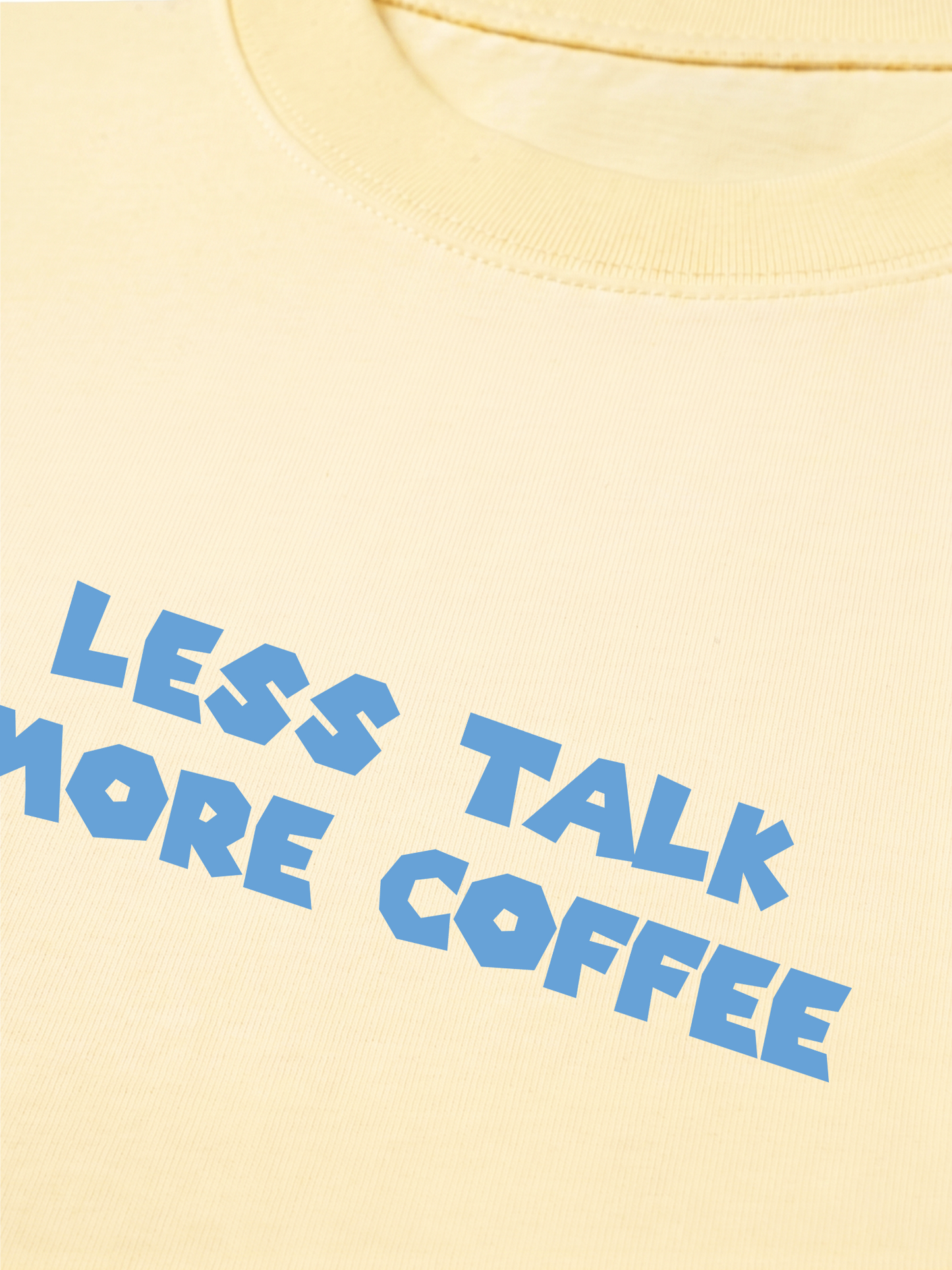 Áo Thun Relaxed Fit Less Talk More Coffee