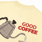 Áo Thun Relaxed Fit Good Coffee Doesn't Need Milk