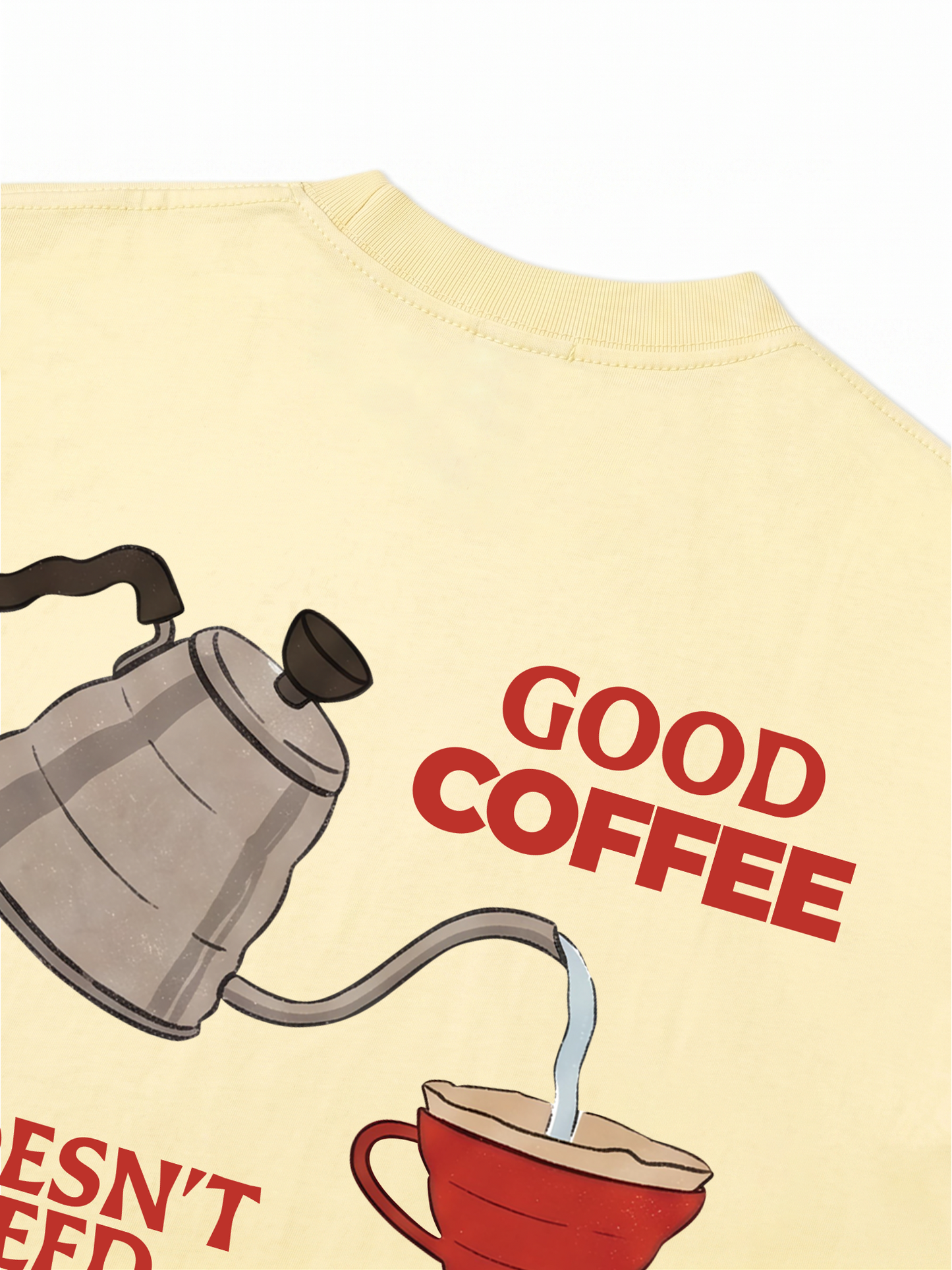 Áo Thun Relaxed Fit Good Coffee Doesn't Need Milk