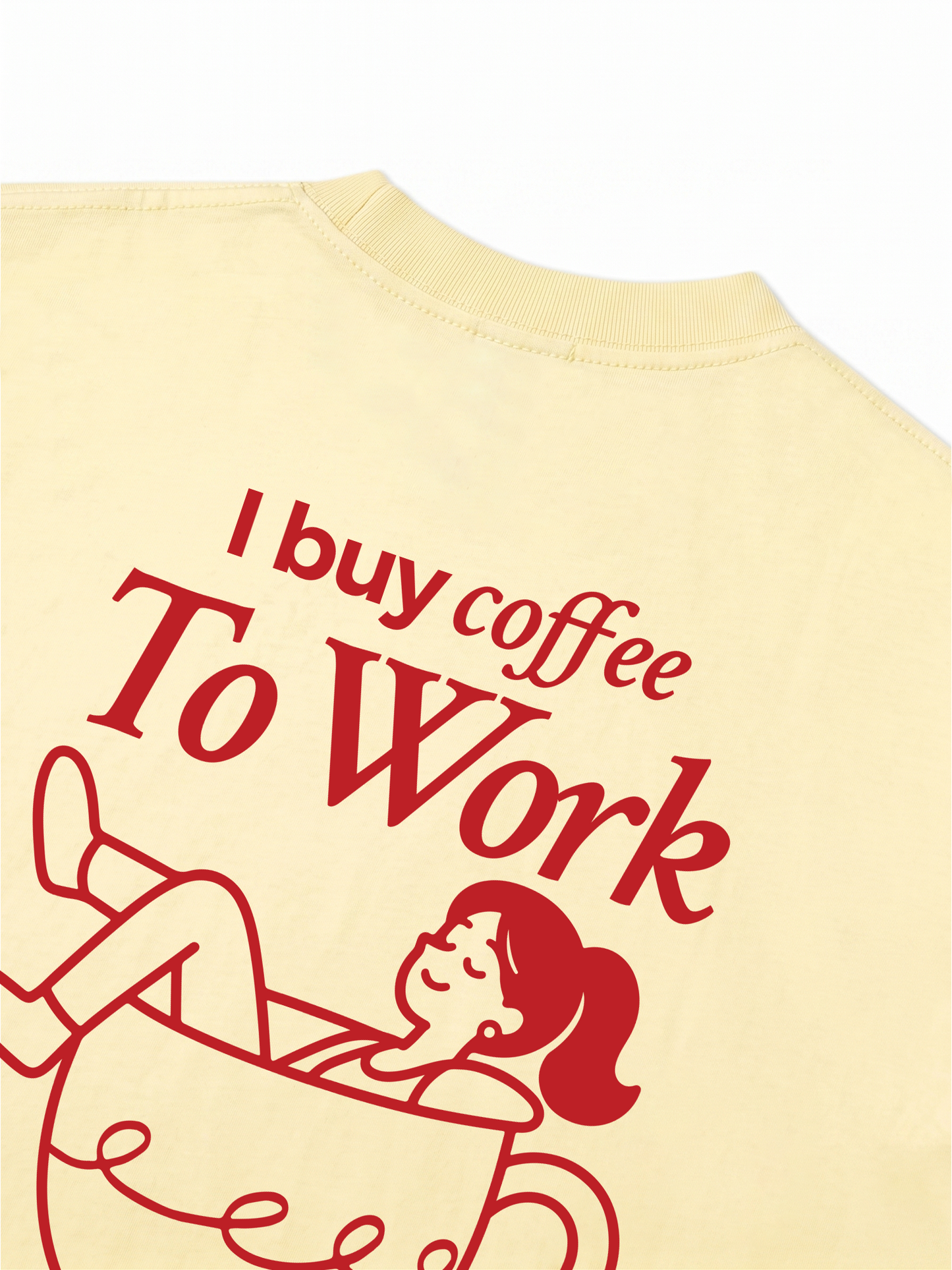 Áo Thun Relaxed Fit I Buy Coffee To Work