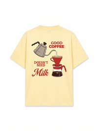 Áo Thun Relaxed Fit Good Coffee Doesn't Need Milk