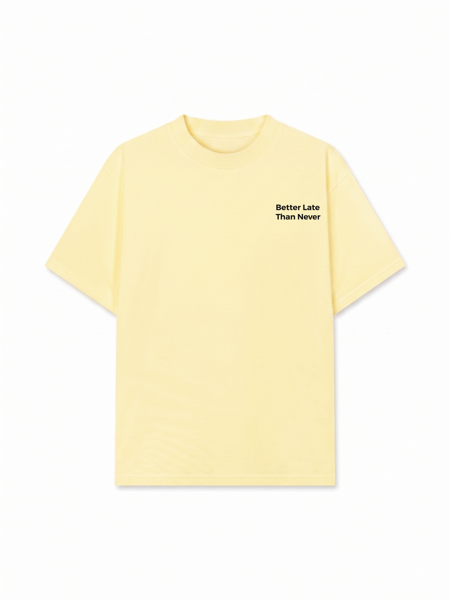 Áo Thun Relaxed Fit Better Late Than Never