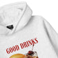 Good Drinks, Great Friends Hoodie